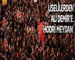 Liseli Meclisleri'nden Ali Demir'e: Hodri meydan!