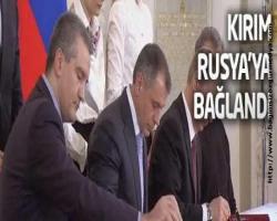 Kırım Rusya'ya bağlandı