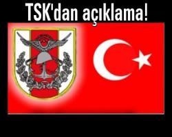 TSK'dan açıklama!