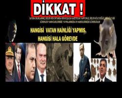 HANGİSİ  VATAN HAİNLİĞİ YAPMIŞ, HANGİSİ HALA GÖREVDE....