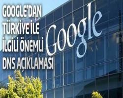 Google'dan Türkiye ile ilgili önemli DNS açıklaması