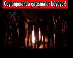 Sabah Uyarmıştık, olgular başladı; Ceylanpınar'da çatışmalar büyüyor!