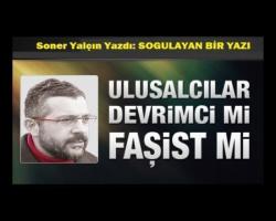 Soner Yalçın yazdı: Sorgulayan bir yazı