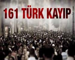 161 Türk kayıp