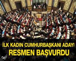 İlk kadın cumhurbaşkanı adayı resmen başvurdu