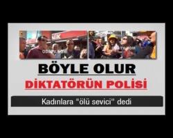 BÖYLE OLUR DİKTATÖRÜN POLİSİ