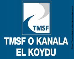 TMSF o kanala el koydu