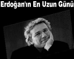 Erdoğan'ın En Uzun Günü 