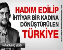 Hadım edilip ihtiyar bir kadına dönüştürülen Türkiye