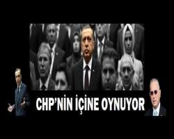 CHP’nin içine oynuyor
