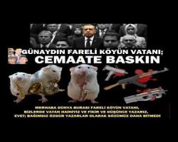 GÜNAYDIN FARELİ KÖYÜN VATANI; CEMAATE BASKIN      