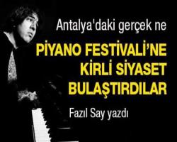 Fazıl Say bildiriyor :Piyano Festivali’ne kirli siyaset bulaştırdılar