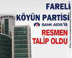 Fareli Köyün Partisi Bank Asya'ya resmen talip oldu