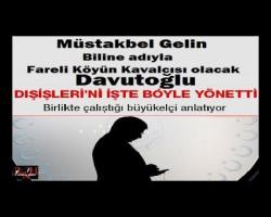 Müstakbel Gelin Davutoğlu...