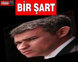 Bir şartla aday olurum