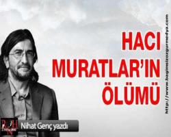Hacı Muratlar’ın ölümü