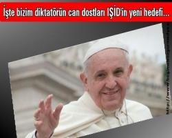 İşte bizim diktatörün can dostları IŞİD'in yeni hedefi...