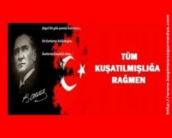 TÜM KUŞATILMIŞLIĞA RAĞMEN