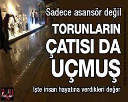 Uçtu, uçtu Torunların çatısı da uçtu