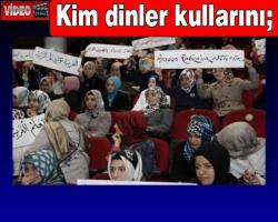 Kim dinler kullarını; 