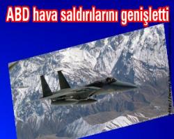 ABD hava saldırılarını genişletti