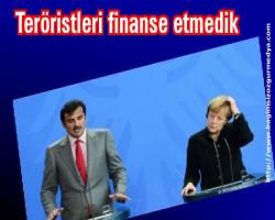 Yalandan kim ölmüş; 'Teröristleri finanse etmedik' 
