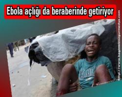 Ebola açlığı da beraberinde getiriyor