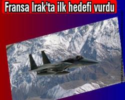 Fransa Irak'ta ilk hedefi vurdu