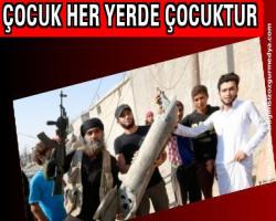 ÇOCUK HER YERDE ÇOCUKTUR BU OLGUDA; ÇOCUKLARI  RADİKAL ÖRGÜTLER ÜRKÜTÜYOR...