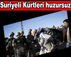 Suriyeli Kürtleri huzursuz