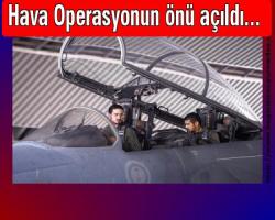 Hava Operasyonun önü açıldı... 