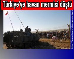 Türkiye'ye havan mermisi düştü