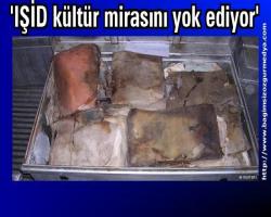 'IŞİD kültür mirasını yok ediyor'