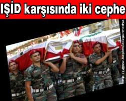 IŞİD karşısında iki cephe