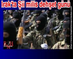 Irak'ta Şii milis dehşet günü