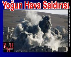 IŞİD Hedeflerine Yoğun Hava Saldırısı