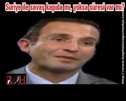 Suriye ile savaş kapıda mı, yoksa süresi var mı?