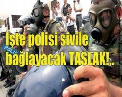 POLİSE ‘SİVİL’ TASLAK