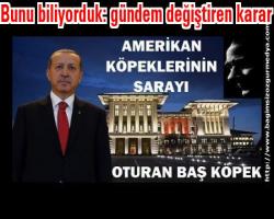 Bunu biliyorduk: gündem değiştiren karar