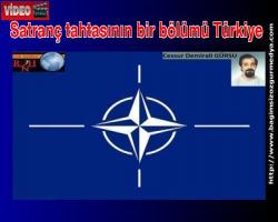 Satranç tahtasının bir bölümü Türkiye... 