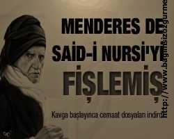 Menderes de Said-i Nursi'yi fişlemiş