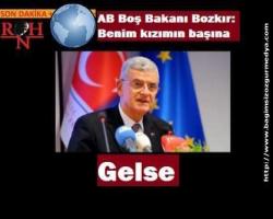 AB Boş Bakanı Bozkır: Benim kızımın başına gelseydi...