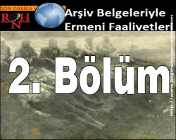 2. Bölüm: Arşiv Belgeleriyle Ermeni Faaliyetleri