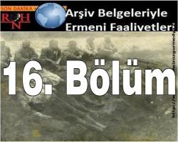 16. Bölüm : Arşiv Belgeleriyle Ermeni Faaliyetleri