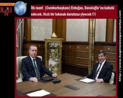 İlk raunt  (Cumhurbaşkanı) Erdoğan, Davuloğlu'nu kabulü  edecek. Hızlı bir tokmak davuluna yiyecek !
