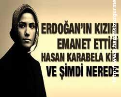 Halife Erdoğan’ın kızını emanet....