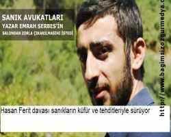 Hasan Ferit davası sanıkların küfür ve tehditleriyle sürüyor