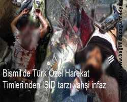 Bismil'de Türk Özel Harekat Timleri'nden IŞİD tarzı vahşi infaz