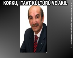 KORKU, İTAAT KÜLTÜRÜ VE AKIL