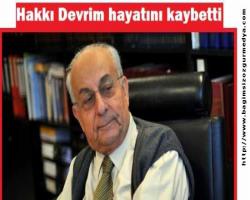 Hakkı Devrim hayatını kaybetti